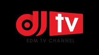 DJTV.VN - EDM TV Channel