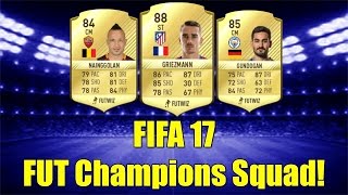 AWESOME 400k FUT Champions Squad Builder ft. GRIEZMANN! - FIFA 17 Ultimate Team