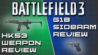 Battlefield 3 Weapon Review : G53 & G18