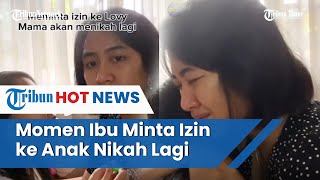 Lama Menjanda, Momen Seorang Ibu Minta Restu Anak Menikah Lagi Viral, Ekspresi Keduanya Disorot
