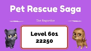Pet Rescue Saga Level 601 22250 points No Boosters