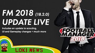 FM18 - 18.2 Patch Notes - Near Post/Bug Fixes/Performance - Big Update - Football Manager 2018