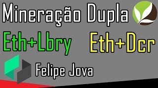Mineração Dupla Eth+ Lbry e Eth+ Dcr