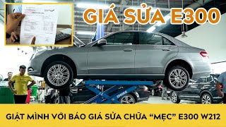 Đi bảo dưỡng E300 - Giật mình với báo giá sửa chữa Mercedes E300 W212
