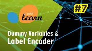 Machine Learning using Sklearn #7: Dummy Variables & Label Encoder