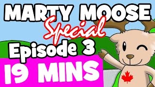 Marty Moose Special #3 | 19 minute Video Collection for Kids