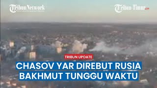 Militer Ukraina kian Lemah di Bakhmut, Rusia Kuasai Jalur Pasokan Amunisi Chasov Yar
