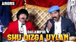 Qalampir - Shu qizga uylan (anons)