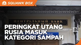 Ramai-Ramai Pangkas Peringkat Utang Rusia