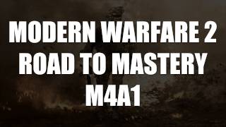 MW2: Road To Mastery: M4A1 | Episode 1