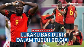 Sorotan di Grup F Piala Dunia 2022, dari Bangku Cadangan Romelu Lukaku Bak Duri dalam Daging Belgia