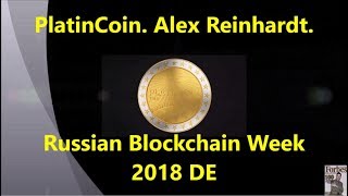 PlatinCoin. Платинкоин. Новости криптомира. Alex Reinhardt. Russian Blockchain Week 2018 DE