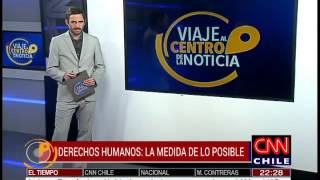 Viaje al Centro de la Noticia: Derechos humanos, la medida de lo posible