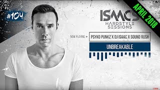 ISAAC'S HARDSTYLE SESSIONS #104 | APRIL 2018