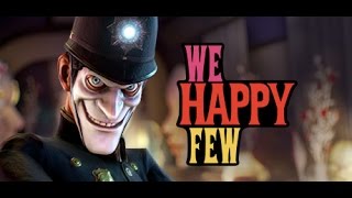 We Happy Few Ну вот, на самом интересном месте ... (геймплей, обзор)