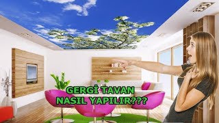 DEKORASYON FİKİRLERİ GERGİ TAVAN (Gergi Tavan Nasıl Yapılır)