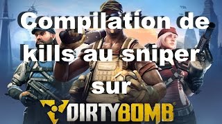 Dirty Bomb  - Compilation de kills au sniper