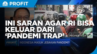 Penting! Ini Saran Epidemiolog Agar RI Keluar dari “Pandemic Trap”