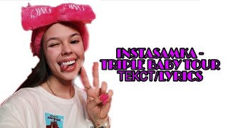 INSTASAMKA - TRIPLE BABY TOUR (НОВЫЙ КЛИП ИНСТАСАМКИ) ТЕКСТ ПЕСНИ//+КАРАОКЕ+//LYRICS (в опис.)