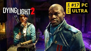 Dying Light 2 Gameplay Walkthrough No Commentary | Part 17