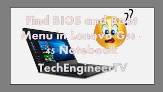 Find BIOS and Boot Menu in Lenovo G50 - 45 Notebook