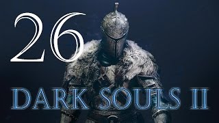 Прохождение Dark Souls 2 - Часть 26 (Самое ужасное место)