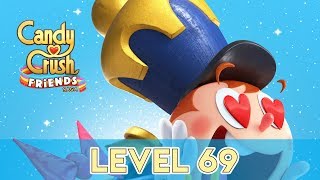Candy Crush Friends Saga - Level 69 (No Boosters)