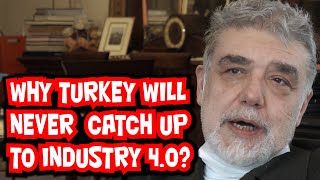 Why Turkey will never catch up to Industry 4.0?