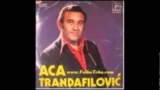 Aca Trandafilovic - Ne pitam te moja mila