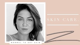 Full Skin Care Routine: Normal to Very Dry Skin