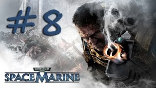 Warhammer 40000: Space Marine - Прохождение - Врата Хаоса - #8
