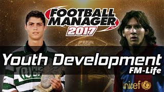 Football Manager 2017 Tips & Tricks | Youth Development