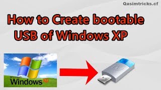 How to create bootable USB of Windows XP 2020
