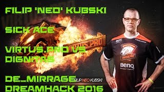 NEO sick ACE [Virtus.pro vs dignitas Dreamhack 2016]