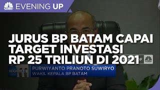 Jurus BP Batam Capai Target Investasi Rp 25 Triliun di 2021