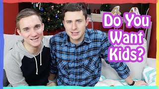 DO YOU WANT KIDS? Dan And Brian