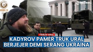 Kadyrov Pamer Truk Ural Baru Untuk Pasukan Chechnya, Dipakai Lawan Tank Abrams