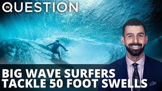 WATCH: Big wave surfers tackle 50-foot swells
