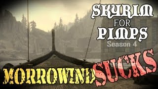 Skyrim For Pimps - Morrowind Sucks (S4E08) Dragonborn Walkthrough