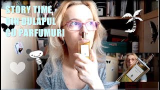 Din dulapul de parfumuri | Story Time