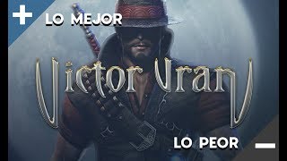 Lo Mejor y Lo Peor: Victor Vran