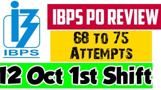 IBPS PO pre Exam - 67 to 75 Possible Attempts - 12 oc 1st shift review