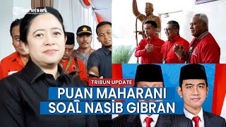Jawab Pertanyaan soal Nasib Gibran, Puan Sebut PDIP Masih Sibuk Urus Strategi Pileg dan Pilpres