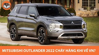 Chi tiết Mitsubishi Outlander 2022 - Đẹp như Range Rover, CHÁY HÀNG, vượt CX5, Tucson khi về VN?