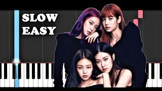 Blackpink - Kill this love (SLOW EASY PIANO TUTORIAL)