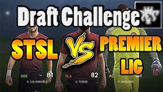 İBRAHİMOVİÇİ ÇALDIK !  PES 2018 DRAFT "STSL v.s Premier Lig" [Rastgele Seçimli Maç]