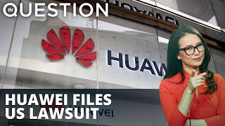 Huawei files US lawsuit to dispute security threat claims