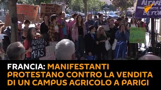 #Francia: manifestanti protestano contro la vendita di un campus agricolo a Parigi