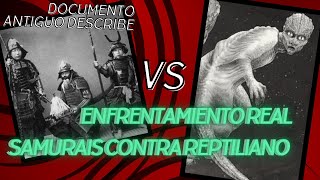 EL ENCUENTRO REAL DE SAMURAIS CON UN REPTILIANO
