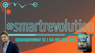 Recensione CyanogenMod 12.1 su HTC One M8